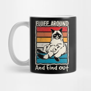 Funny Fluff Around And Find Out Cute Cat Mug